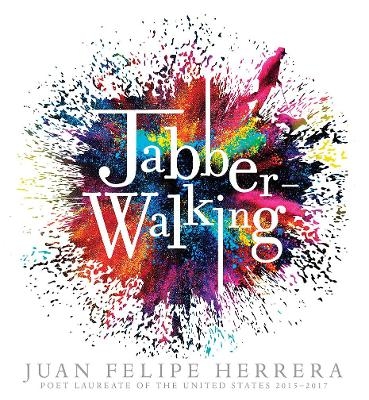 Jabberwalking - Juan Felipe Herrera
