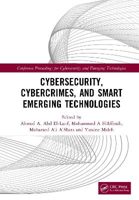 Cybersecurity, Cybercrimes, and Smart Emerging Technologies