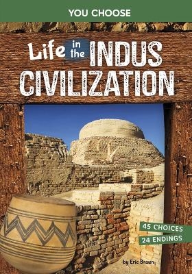 Life in the Indus Civilization - Eric Braun