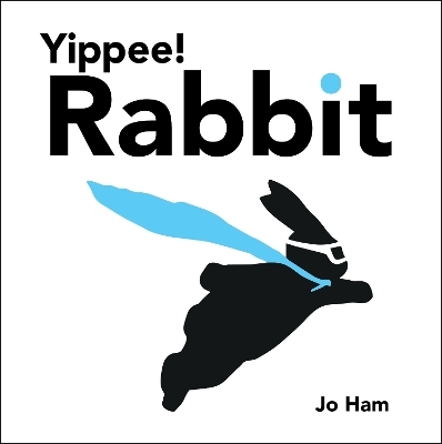 Yippee! Rabbit - Jo Ham