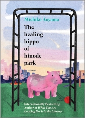 The Healing Hippo of Hinode Park - Michiko Aoyama