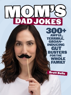 Mom's Dad Jokes - Brett Belle