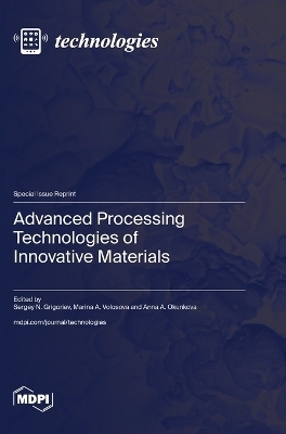 Advanced Processing Technologies of Innovative Materials