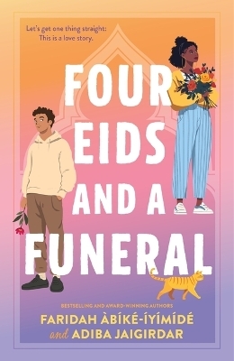 Four Eids and a Funeral - Faridah &Agrave;b&iacute;k&eacute;-&Iacute;y&iacute;m&iacute;d&eacute;, Adiba Jaigirdar