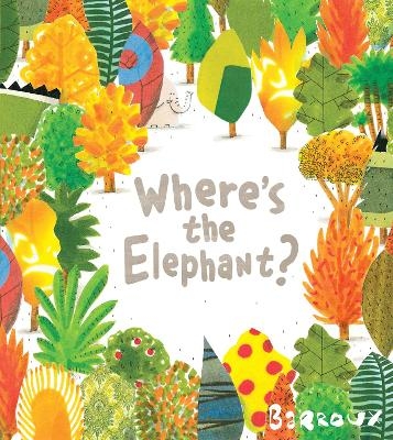 Where's the Elephant? -  Barroux
