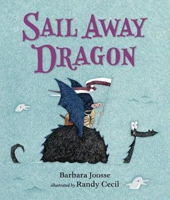 Sail Away Dragon - Barbara Joosse