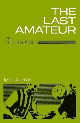 The Last Amateur and Other Stories - Ian Plenderleith