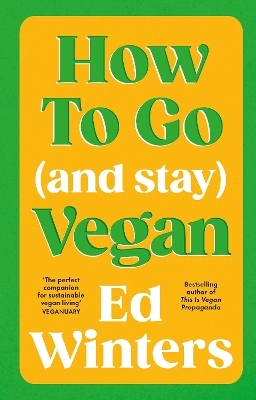 How to Go (and Stay) Vegan - Ed Winters