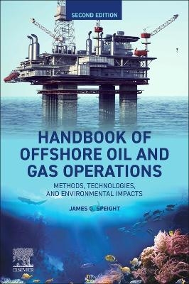 Handbook of Offshore Oil and Gas Operations - James G. Speight