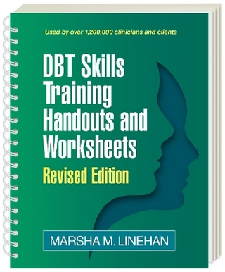 DBT Skills Training Handouts and Worksheets, Revised Edition