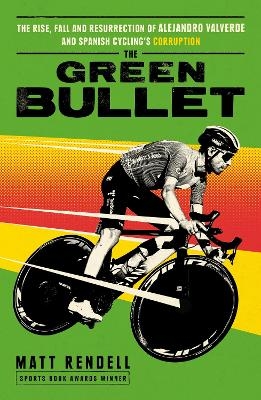 The Green Bullet - Matt Rendell