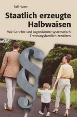 Staatlich erzeugte Halbwaisen - Ralf Hutter