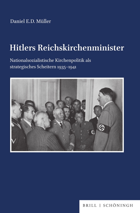 Hitlers Reichskirchenminister - Daniel E. D. Müller