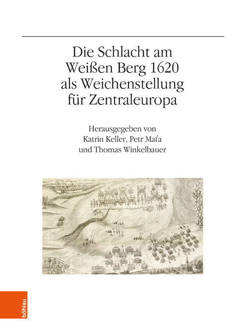 Die Schlacht am Wei&szlig;en Berg 1620 als Weichenstellung f&uuml;r Zentraleuropa - 