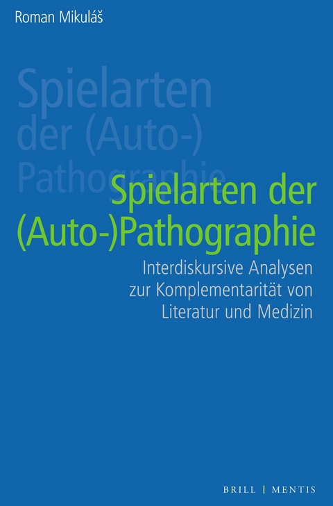Spielarten der (Auto-)pathographie - Roman Mikul&aacute;&scaron;