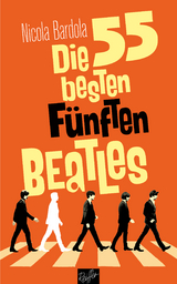 Die 55 besten F&uuml;nften Beatles - Nicola Bardola