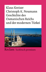Geschichte des Osmanischen Reichs und der modernen Türkei - Klaus Kreiser, Christoph K. Neumann