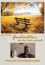 Geschichten, die das Leben schreibt - Arne Zweig