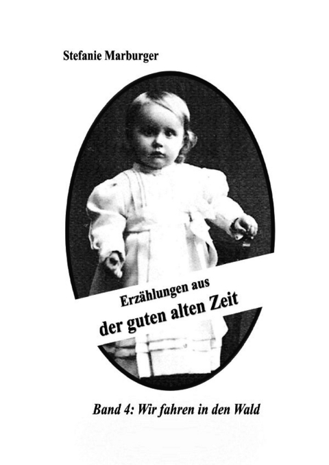Erz&auml;hlungen aus der guten alten Zeit - Stefanie Marburger