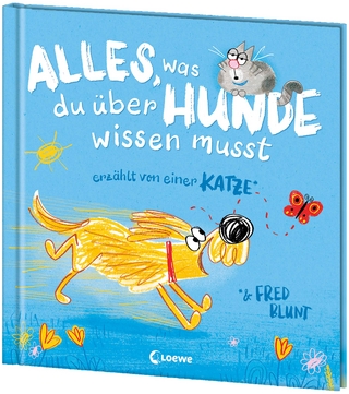 Alles, was du über Hunde wissen musst (erzählt von einer Katze)