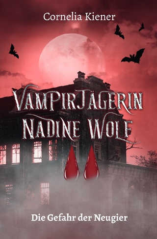 Vampirjägerin Nadine Wolf / Vampirjägerin Nadine Wolf - Die Gefahr der Neugier