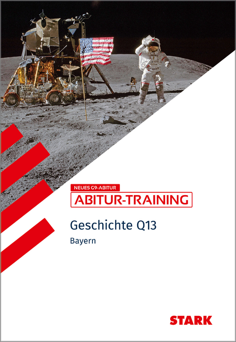 STARK Geschichte 2 Q13 - Abitur-Training Bayern - Julia Mornhinweg, Heinrich M&uuml;ller