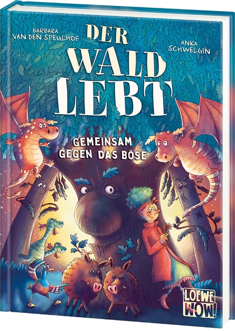 Der Wald lebt! (Band 1) - Gemeinsam gegen das B&ouml;se - Barbara van den Speulhof