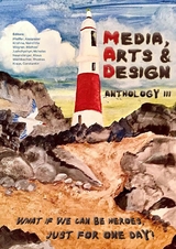 MEDIA, ARTS & DESIGN ANTHOLOGY III - Alexander Pfeiffer, Nanditha Krishna, Michael Wagner, Nicholas Jushchyshyn, Klaus Neundlinger, Thomas Wernbacher, Constantin Kraus