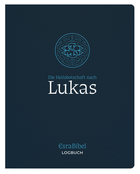 EsraBibel &ndash; Logbuch Lukas-Evangelium