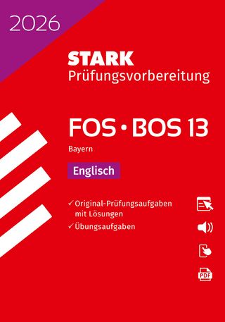 STARK Englisch 13. Klasse - Abitur FOS/BOS 2026 Bayern - Prüfungsvorbereitung