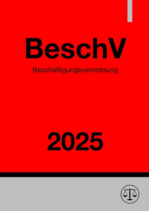 Besch&auml;ftigungsverordnung - BeschV 2025 - Ronny Studier