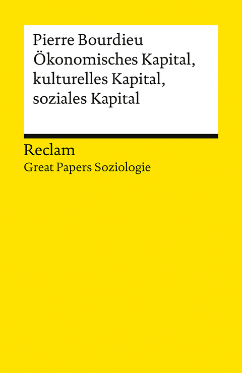 &Ouml;konomisches Kapital, kulturelles Kapital, soziales Kapital - Pierre Bourdieu