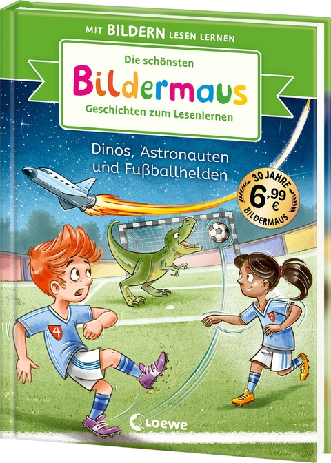 Die sch&ouml;nsten Bildermaus-Geschichten zum Lesenlernen - Dinos, Astronauten und Fu&szlig;ballhelden