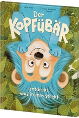 Der Kopfübär entdeckt, was in ihm steckt - Judith Weber