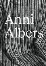 Anni Albers: Constructing Textiles - 