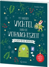 Mit unserem Wichtel durch die Weihnachtszeit - Annette Moser