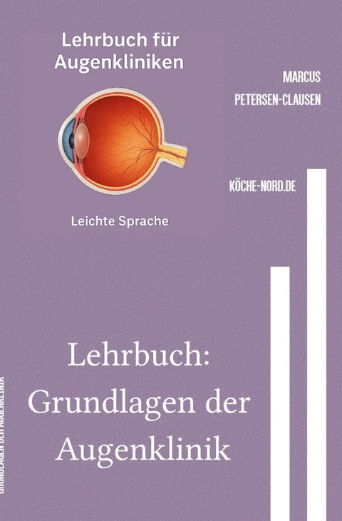 Lehrbuch: Grundlagen der Augenklinik - Marcus PC Petersen - Clausen