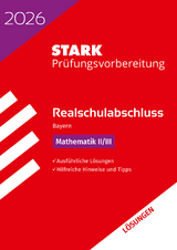 STARK Lösungen zu Mathematik II/III - Realschulabschluss 2026 Bayern - Prüfungsvorbereitung inkl. Basistraining