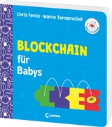 Baby-Universit&auml;t - Blockchain f&uuml;r Babys - Chris Ferrie, Marco Tomamichel