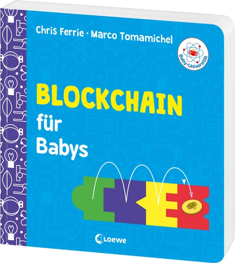 Baby-Universit&auml;t - Blockchain f&uuml;r Babys - Chris Ferrie, Marco Tomamichel