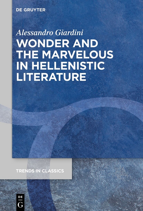 Wonder and the Marvelous in Hellenistic Literature - Alessandro Giardini
