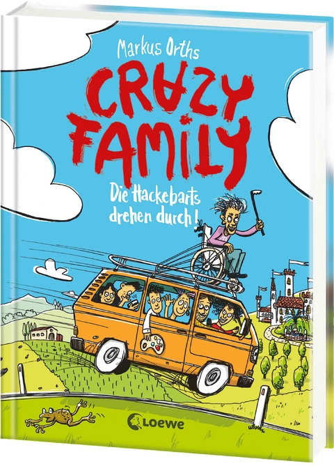 Crazy Family (Band 4) - Die Hackebarts drehen durch - Markus Orths