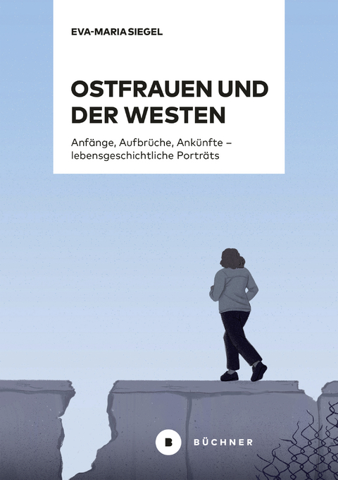 Ostfrauen und der Westen - Eva-Maria Siegel