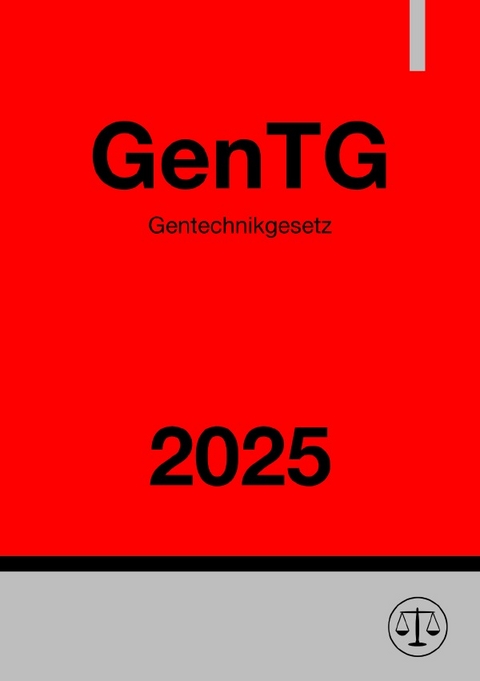Gentechnikgesetz - GenTG 2025 - Ronny Studier