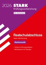 STARK Mathematik - Realschulabschluss 2026 BW - Prüfungsvorbereitung inkl. Basistraining