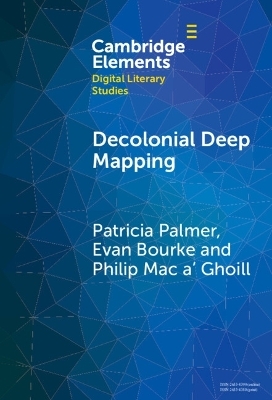 Decolonial Deep Mapping - Patricia Palmer, Evan Bourke, Philip Mac a' Ghoill