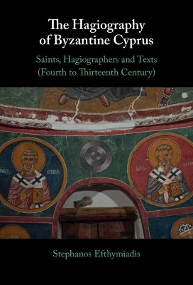 The Hagiography of Byzantine Cyprus