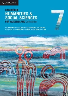 Cambridge Humanities and Social Sciences for Queensland 7 - Kate Buchanan, Kathleen Collin, Benjamin Hegerty, Nina Holland, Richard Leo