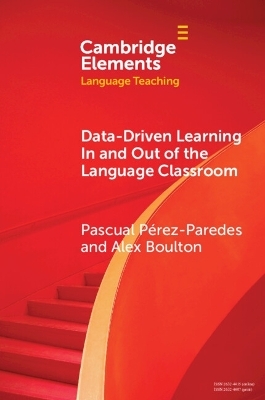 Data-driven Learning in and out of the Language Classroom - Pascual P&eacute;rez-Paredes, Alex Boulton
