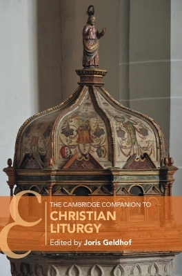 The Cambridge Companion to Christian Liturgy - 